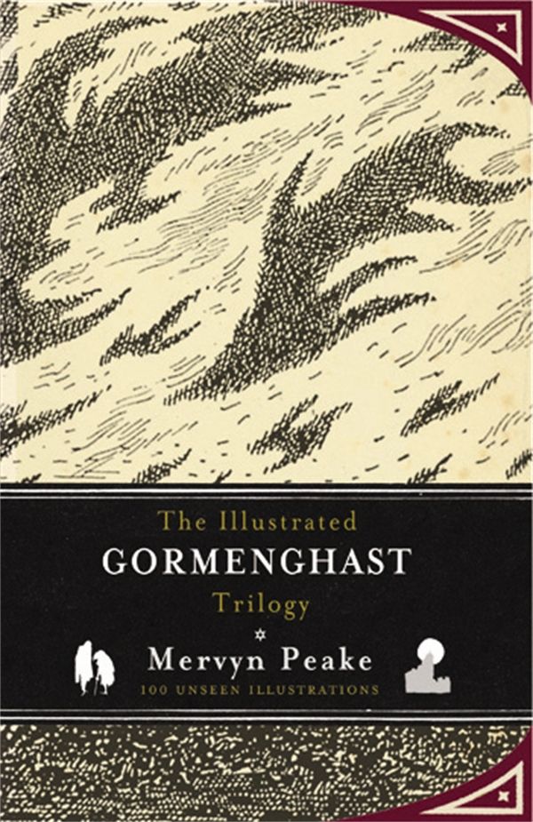 Cover Art for 9780099528555, The Illustrated Gormenghast Trilogy by Mervyn Peake