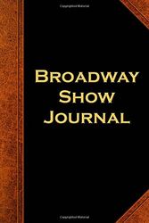 Cover Art for 9781978480575, Broadway Show Journal Vintage Style(Notebook, Diary, Blank Book) by Distinctive Journals