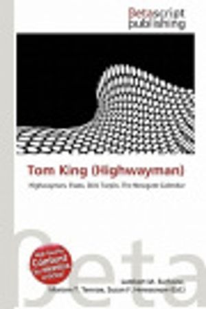 Cover Art for 9786132458131, Tom King (Highwayman) by Lambert M Surhone, Mariam T Tennoe, Susan F Henssonow
