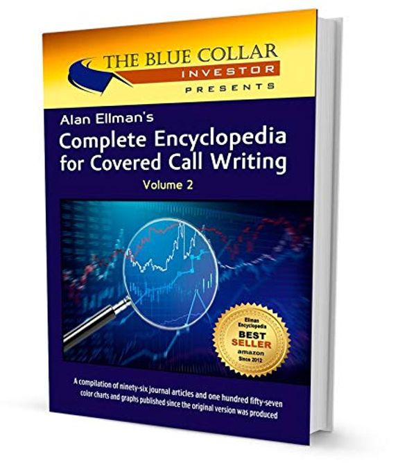 Cover Art for 9781942634218, Alan Ellman’s Complete Encyclopedia For Covered Call Writing Volume-2 by Alan Ellman