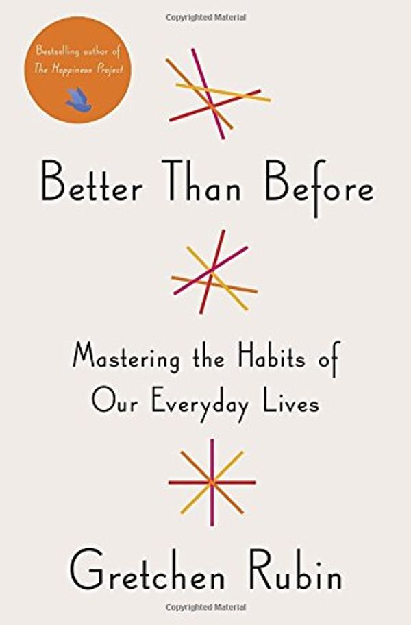 Cover Art for 9780385679459, Better Than Before by Gretchen Rubin