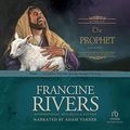 Cover Art for B01MQROL34, The Prophet by Francine Rivers