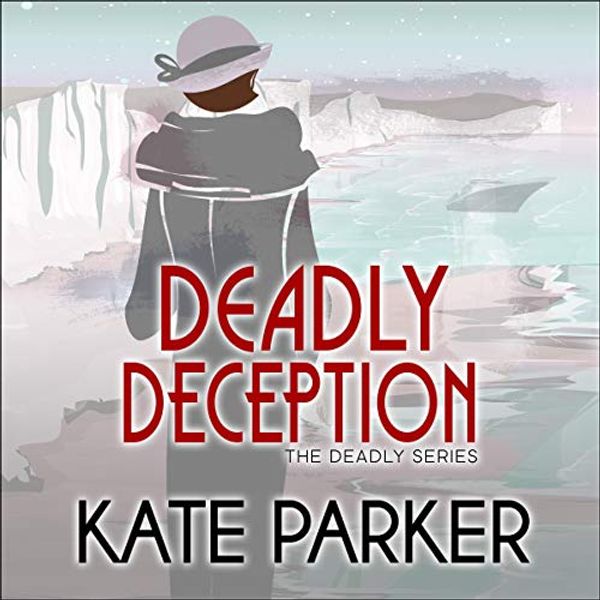 Cover Art for B08152Z6VT, Deadly Deception: The Deadly Series, Book 4 by Kate Parker