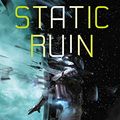 Cover Art for B07DC56PNP, Static Ruin (The Voidwitch Saga Book 3) by Corey J. White