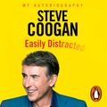 Cover Art for 9781448185894, Easily Distracted by Steve Coogan, Steve Coogan