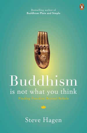 Cover Art for 9780718193065, Buddhism is Not What You Think by Steve Hagen
