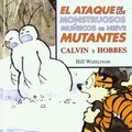 Cover Art for 9788466604536, El ataque de los monstruosos muñecos de nieve mutantes by Bill Watterson