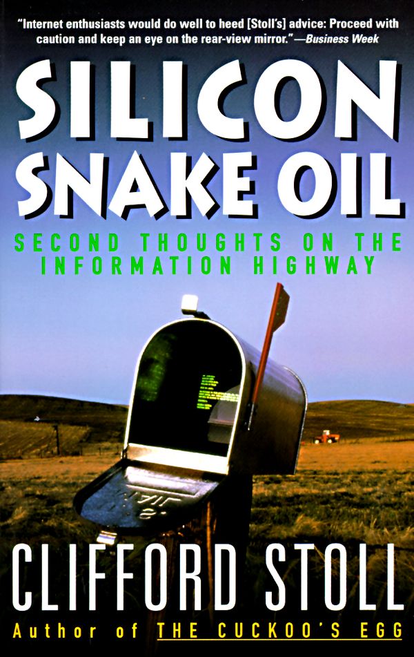 Cover Art for 9780385419949, Silicon Snake Oil: Second Thoughts on the Information Highway by Clifford Stoll