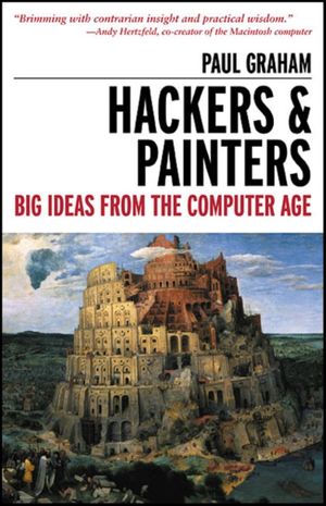 Cover Art for 9781449389550, Hackers & Painters: Big Ideas from the Computer Age by Paul Graham