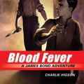 Cover Art for 9781423122616, The Young Bond Series, Book Two: Blood Fever (A James Bond Adventure, new cover) (James Bond Adventu by Charlie Higson