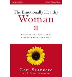 Cover Art for B01DHEPKYQ, By Geri Scazzero ; Peter Scazzero ( Author ) [ Emotionally Healthy Woman Workbook: Eight Things You Have to Quit to Change Your Life By Aug-2014 Paperback by Geri Scazzero ; Peter Scazzero