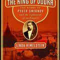 Cover Art for 9780061876165, The King of Vodka by Linda Himelstein