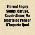 Cover Art for 9781158542963, Florent Pagny Songs: Caruso, Savoir Aimer, Ma Liberte de Penser, N’Importe Quoi by Unknown