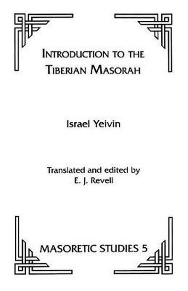Cover Art for 9780891303749, Introduction to the Tiberian Masorah by Israel Yeivin