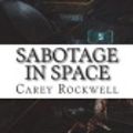 Cover Art for 9781722078836, Sabotage in Space by Carey Rockwell