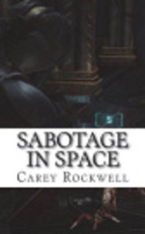 Cover Art for 9781722078836, Sabotage in Space by Carey Rockwell