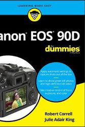 Cover Art for 9781119674672, Canon EOS 90D For Dummies by Julie Adair King, Robert Correll