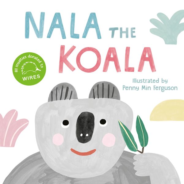 Cover Art for 9781760898830, Nala the Koala by Penguin Random House Australia