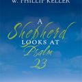 Cover Art for 0025986274412, A Shepherd Looks at Psalm 23 by W. Phillip Keller