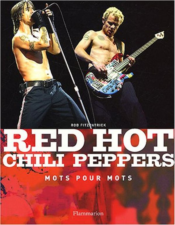 Cover Art for 9782080113207, Red Hot Chili Peppers : Mots pour mots by Fitzpatrick Rob