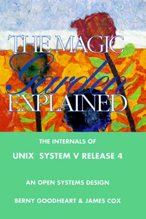 Cover Art for 9780130981387, The Magic Garden Explained by Berny Goodheart, James Cox