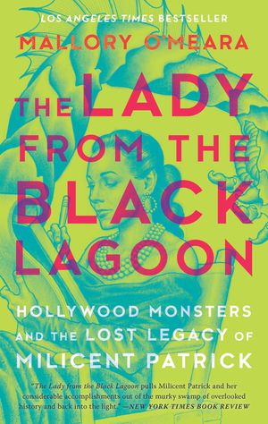 Cover Art for 9781335010131, The Lady from the Black Lagoon by Mallory O'Meara