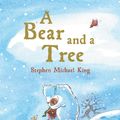 Cover Art for 9780670075829, A Bear and a Tree by Stephen Michael King