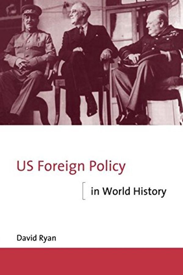 Cover Art for 9780415123457, US Foreign Policy in World History by David Ryan