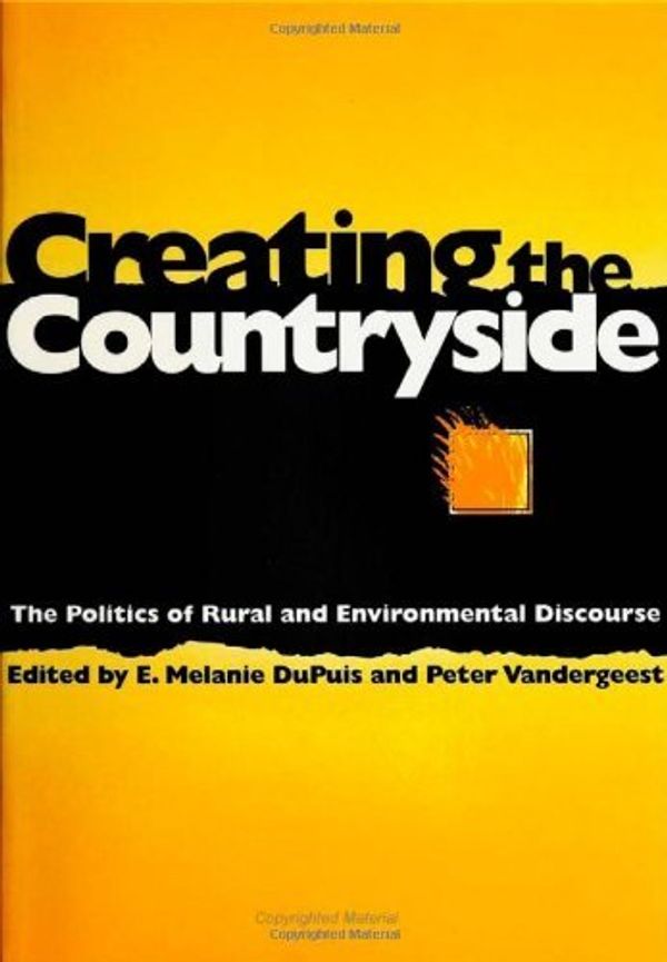 Cover Art for B01K0TE0WE, Creating the Countryside: The Politics of Rural and Environmental Discourse (Conflicts in Urban & Regional Development) by Melanie E. DuPuis (1996-01-18) by Melanie E. DuPuis