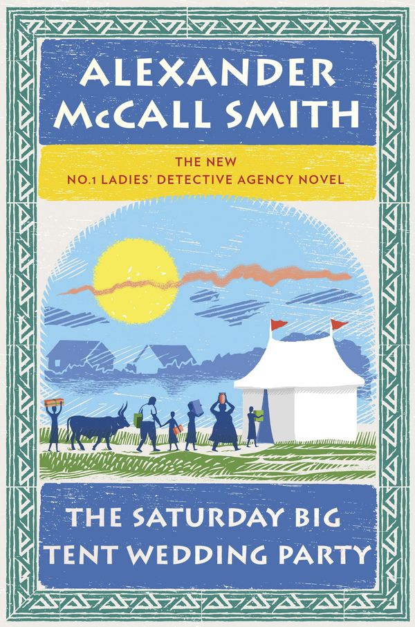 Cover Art for 9780307379634, The Saturday Big Tent Wedding Party by Professor of Medical Law Alexander McCall Smith