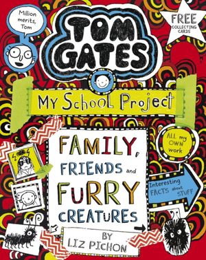 Cover Art for 9781407193540, Tom Gates 12 Family Friends & Furry Crea by Liz Pichon
