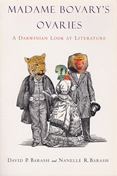 Cover Art for 9780739463512, Madame Bovary's Ovaries: A Darwinian Look at Literature by David Barash