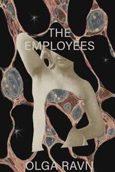 Cover Art for 9780811231350, The Employees: A Workplace Novel of the 22nd Century by Olga Ravn