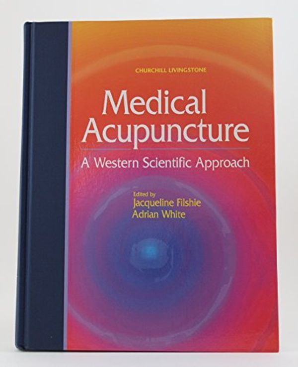 Cover Art for 9780443049767, Medical Acupuncture: A Western Scientific Approach, 1e by Jacqueline Filshie