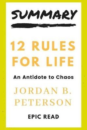Cover Art for 9781793829559, SUMMARY 12 Rules For Life By Jordan B  Peterson by Epicread