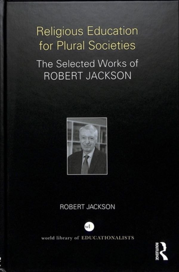 Cover Art for 9781138550674, Religious Education for Plural SocietiesThe Selected Works of Robert Jackson by Robert Jackson