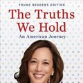 Cover Art for 9781984837066, The Truths We Hold: An American Journey (Young Readers Edition) by Kamala Harris