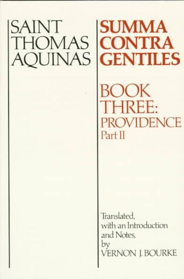 Cover Art for 9780268016883, Summa Contra Gentiles: Providence, Part II v. 4 by St. Thomas Aquinas