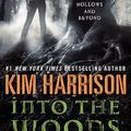 Cover Art for 9781470817756, Into the Woods by Kim Harrison