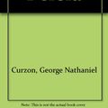 Cover Art for 9780283997426, Curzon's Persia by George Nathaniel Curzon