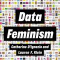 Cover Art for B085414G1F, Data Feminism (Strong Ideas) by D'Ignazio, Catherine, Lauren F. Klein