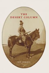 Cover Art for 9781925416879, The Desert Column by Ion Idriess