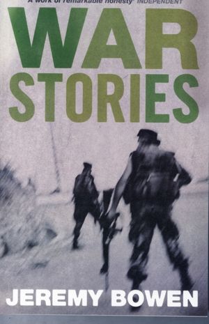 Cover Art for 9781471135965, War Stories by Jeremy Bowen