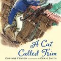 Cover Art for 9781760870928, A Cat Called Trim by Corinne Fenton, Craig Smith