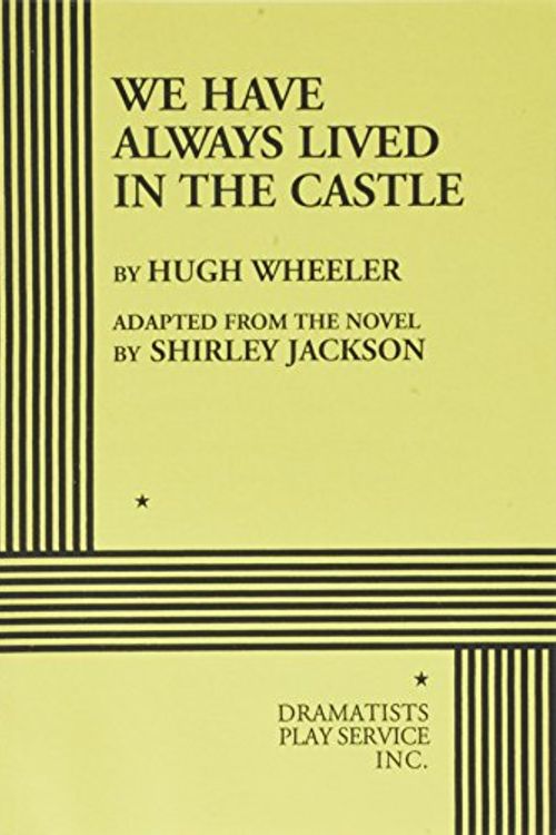 Cover Art for 9780822212263, We Have Always Lived in a Castle (Play Script) by Shirley Jackson