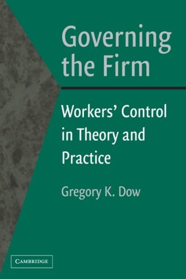 Cover Art for 9780521522212, Governing the Firm: Workers' Control in Theory and Practice by Gregory K. Dow