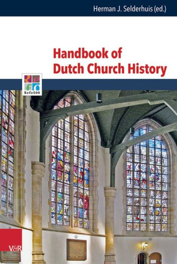 Cover Art for 9783525557877, The Handbook of Dutch Church History by Herman Selderhuis