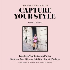 Cover Art for 9781613129890, Capture Your Style by Aimee Song, Diane Von Furstenberg
