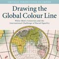 Cover Art for 9780521881180, Drawing the Global Colour Line by Marilyn Lake, Henry Reynolds