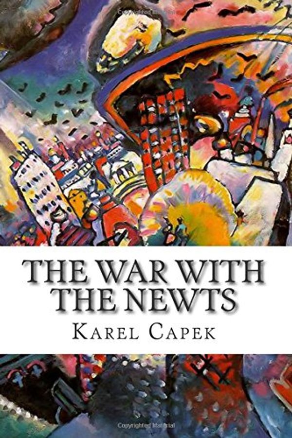 Cover Art for 9781515137672, The War with the Newts by Karel Capek